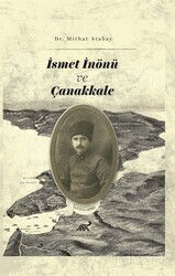 İsmet İnönü ve Çanakkale (Tahkik-İnceleme) - Paradigma Akademi Yayınları