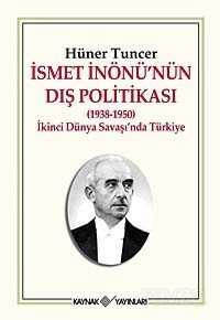 İsmet İnönü'nün Dış Politikası (1938-1950) - Kaynak Yayınları