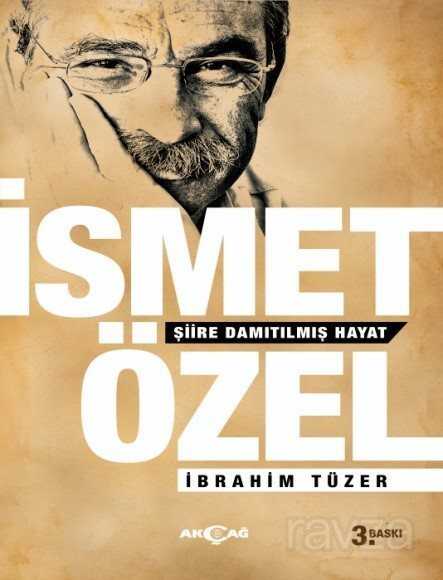 İsmet Özel Şiire Damıtılmış Hayat - 1