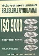 ISO 9000 Nedir? Nasıl Kurulur?/Küçük ve Ortaboy İşletmelerde Belgelerle Uygulamalı - Bilim Teknik Yayınevi