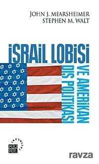 İsrail Lobisi ve Amerikan Dış Politikası - Küre Yayınları