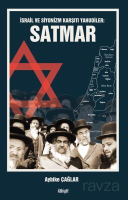 İsrail ve Siyonizm Karşıtı Yahudiler: Satmar - 1