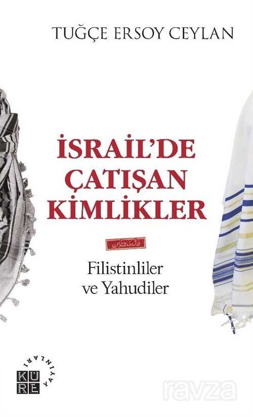 İsrail'de Çatışan Kimlikler - Küre Yayınları