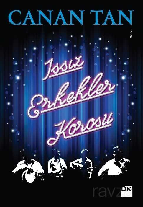 Issız Erkekler Korosu (Cep Boy) - Doğan Kitapçılık