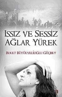 Issız ve Sessiz Ağlar Yürek - 1