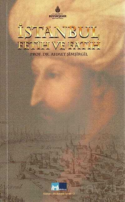 İstanbul, Fetih ve Fatih - İstanbul Büyük Şehir Belediyesi (Kültür A.Ş.) Yay.
