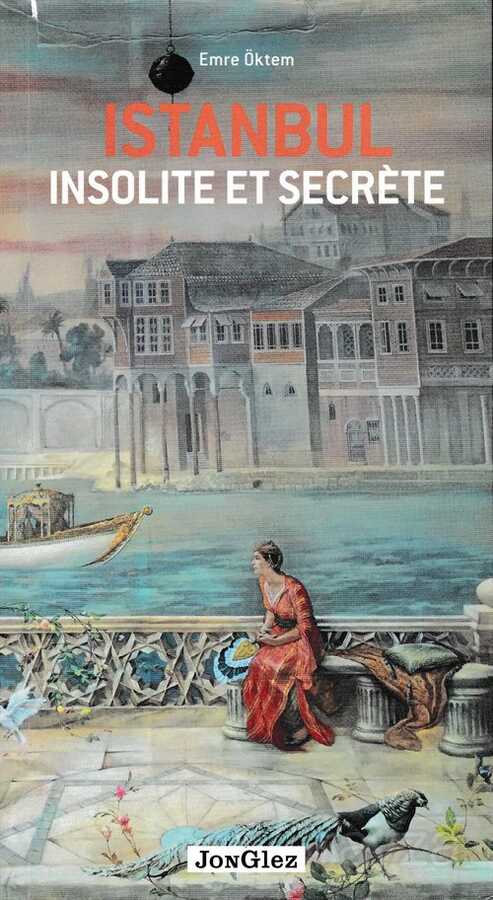Istanbul Insolite et Secrete - Jonglez Yayınları