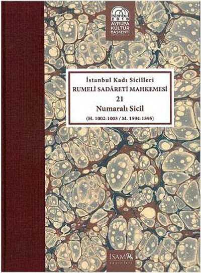 İstanbul Kadı Sicilleri 21 Numaralı Sicil (H.1002-1003/M.1594-1595) - İSAM / İslam Araştırmaları Merkezi