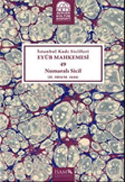 İstanbul Kadı Sicilleri Eyüb Mahkemesi 49 Numaralı Sicil (H.1054/M.1644) - İSAM / İslam Araştırmaları Merkezi