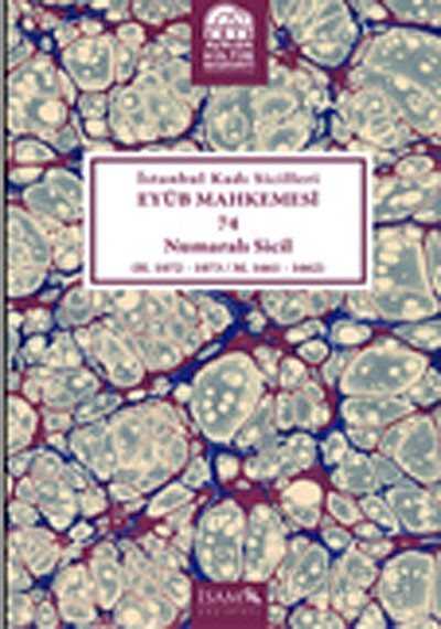İstanbul Kadı Sicilleri Eyüb Mahkemesi 74 Numaralı Sicil (H.1072-1073/M.1661-1662) - İSAM / İslam Araştırmaları Merkezi