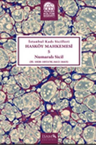 İstanbul Kadı Sicilleri Hasköy Mahkemesi 5 Numaralı Sicil (H.1020-1053/M.1612-1643) - İSAM / İslam Araştırmaları Merkezi
