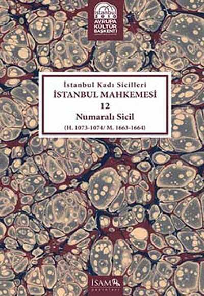 İstanbul Kadı Sicilleri İstanbul Mahkemesi 12 Numaralı Sicil (H.1073-1074/M.1663-1664) - 1