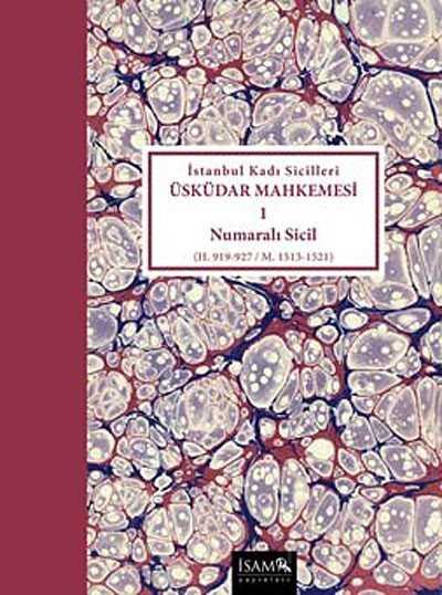İstanbul Kadı Sicilleri Üsküdar Mahkemesi 1 Numaralı Sicil (H.919-927/M.1513-1521) - İSAM / İslam Araştırmaları Merkezi