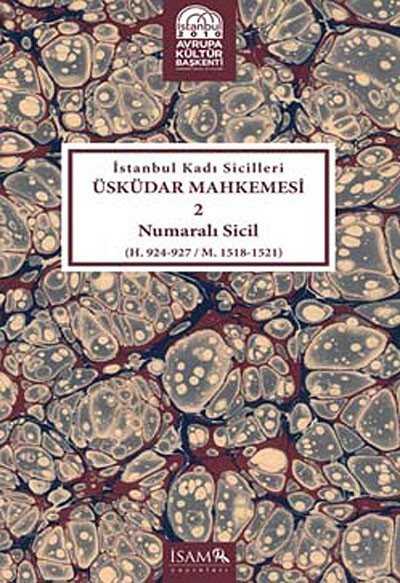 İstanbul Kadı Sicilleri Üsküdar Mahkemesi 2 Numaralı Sicil (H.924-927/M.1518-1521) - İSAM / İslam Araştırmaları Merkezi