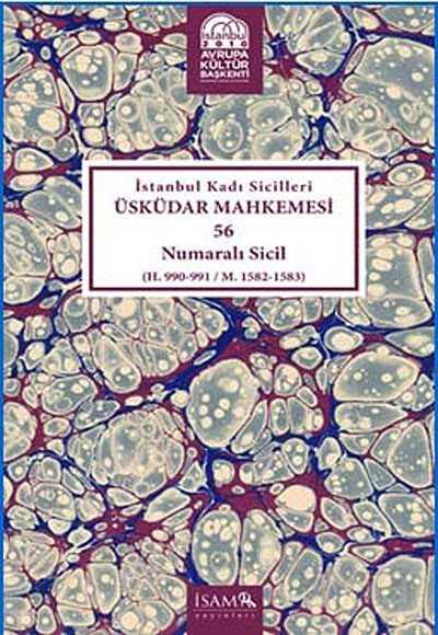 İstanbul Kadı Sicilleri Üsküdar Mahkemesi 56 Numaralı Sicil (H.990-991/M.1582-1583) - İSAM / İslam Araştırmaları Merkezi