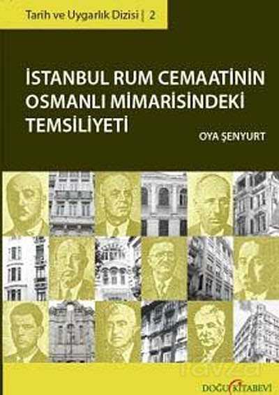 İstanbul Rum Cemaatinin Osmanlı Mimarisindeki Temsiliyeti - Doğu Kitabevi