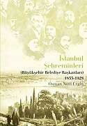 İstanbul Şehreminleri (Büyükşehir Belediye Başkanları) 1855-1928 - İşaret Yayınları