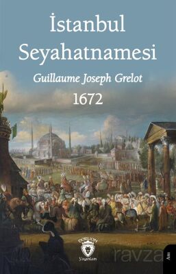 İstanbul Seyahatnamesi 1672 - 1