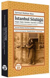 İstanbul Sözlüğü Olaylar, Kişiler, Meslekler, Yiyecekler ve Mekanlar / İstanbul Ansiklopedisi Maddel - Büyüyenay Yayıncılık