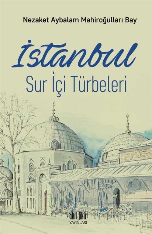İstanbul Sur İçi Türbeleri - 1