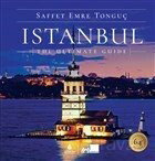 Istanbul The Ultimate Guide (Ciltli) - İstanbul Büyük Şehir Belediyesi (Kültür A.Ş.) Yay.
