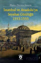 İstanbul ve Anadolu'ya Seyahat Günlüğü (1553-1555) - Dorlion Yayınevi