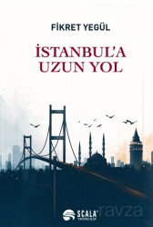 İstanbul'a Uzun Yol - Scala Yayıncılık