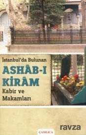 İstanbul'da Bulunan Ashab-ı Kiram Kabir ve Makamları - Çamlıca Basım Yayın