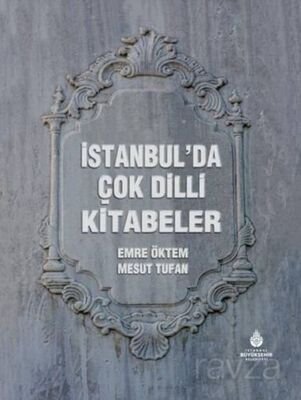 İstanbul'da Çok Dilli Kitabeler - 1