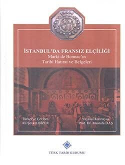 İstanbul'da Fransız Elçiliği Marki de Bonnac'ın Tarihi Hatırat ve Belgeleri - 1