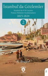 İstanbul'da Gözlemler İstanbul'da 9 Yıl Geçiren Fransız Hekimin Seyahatnamesi II - Dorlion Yayınevi