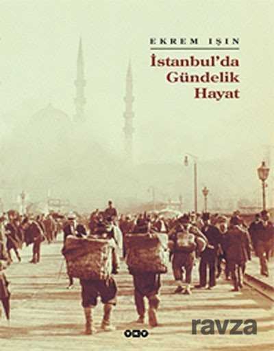İstanbul'da Gündelik Hayat - 1