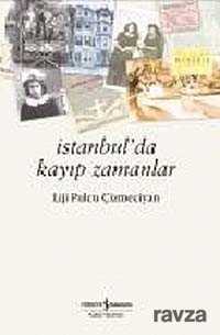 İstanbulda Kayıp Zamanlar - İş Bankası Yayınları