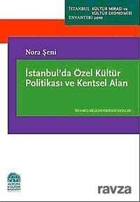 İstanbul'da Özel Kültür Politikası ve Kentsel Alan - 1