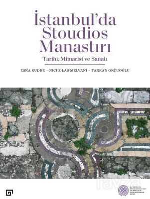İstanbul'da Stoudios Manastırı: Tarihi, Mimarisi ve Sanatı - 1