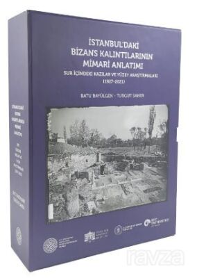 İstanbul'daki Bizans Kalıntılarının Mimari Anlatımı - Sur İçindeki Kazılar ve Yüzey Araştırmaları (1 - 1