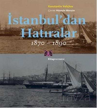 İstanbul'dan Hatıralar (1870-1890) - Kitap Yayınevi