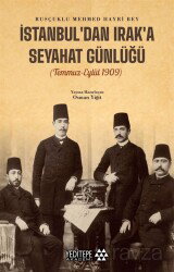 İstanbul'dan Irak'a Seyahat Günlüğü (Temmuz-Eylül 1909) - Yeditepe Yayınevi