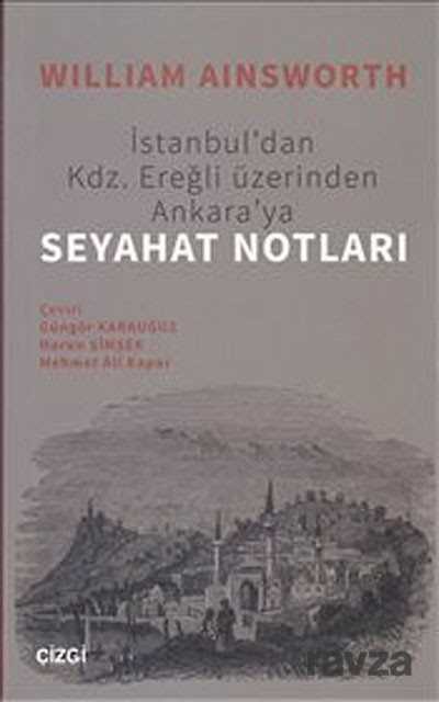 İstanbul'dan Kdz.Ereğli Üzerinden Ankara'ya Seyahat Notları - Çizgi Kitabevi