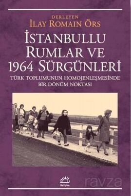 İstanbullu Rumlar ve 1964 Sürgünleri - 1