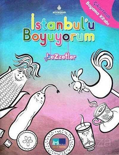 İstanbulu Boyuyorum / Lezzetler - 1