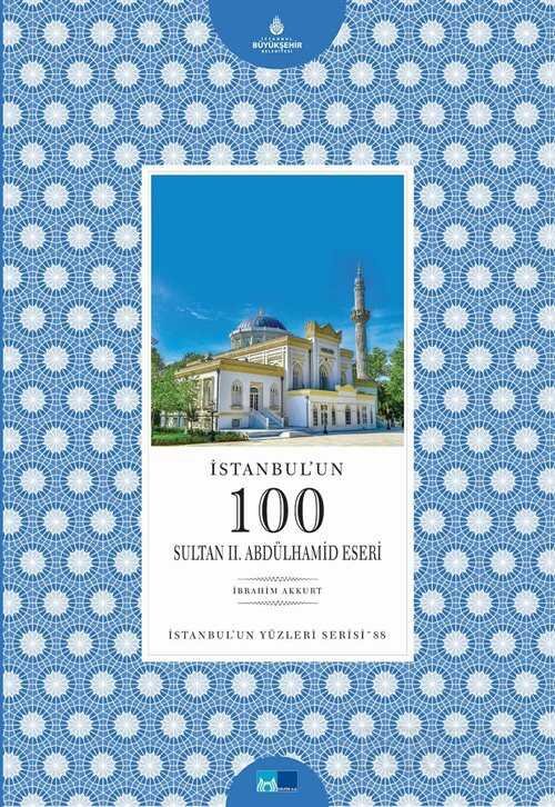İstanbul'un 100 Sultan II. Abdülhamid Eseri - 1
