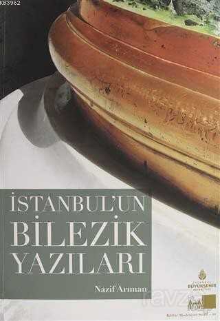 İstanbul'un Bilezik Yazıları / Kültür ve Medeniyet Serisi 48 - 1