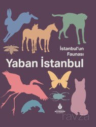 İstanbul'un Faunası Yaban İstanbul - İstanbul Büyük Şehir Belediyesi (Kültür A.Ş.) Yay.