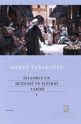İstanbul'un İktisadî ve İçtimaî Tarihi 1 (Ciltli) - 1