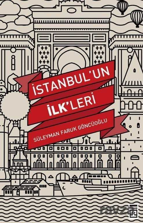 İstanbul'un İlkleri - 1