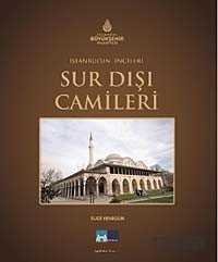 İstanbul'un İncileri Sur Dışı Camileri - 1