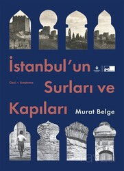 İstanbul'un Surları ve Kapıları (Ciltli) - İstanbul Büyük Şehir Belediyesi (Kültür A.Ş.) Yay.