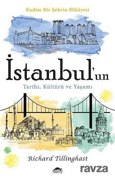 İstanbul'un Tarihi, Kültürü ve Yaşamı - Maya Kitap