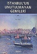 İstanbul'un Unutulmayan Gemileri - 1
